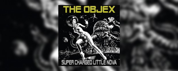 Music: The Objex ‘Super Charged Little Nova’ (full album stream)